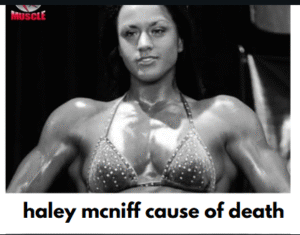 haley mcniff cause of death